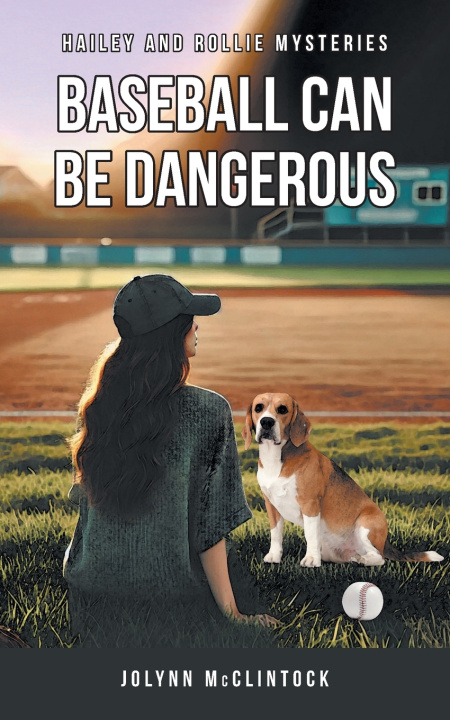 Kniha Baseball Can Be Dangerous JoLynn McClintock