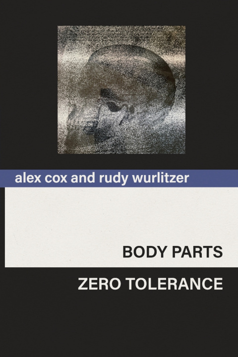Knjiga Body Parts & Zero Tolerance Alex Cox