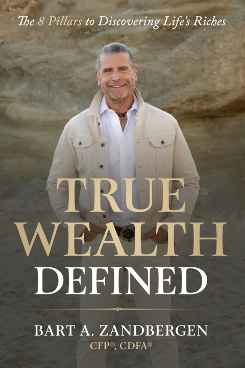 Kniha True Wealth Defined Bart A Zandbergen CFP CDFA