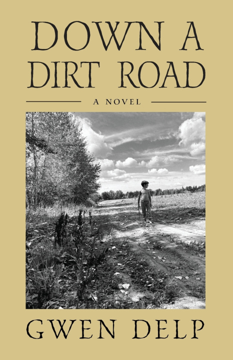 Knjiga Down a Dirt Road Gwen Delp