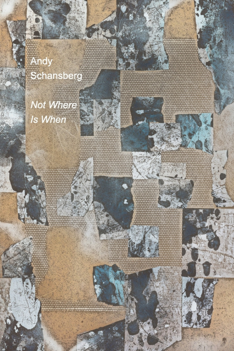 Kniha Not Where Is When Andy Schansberg