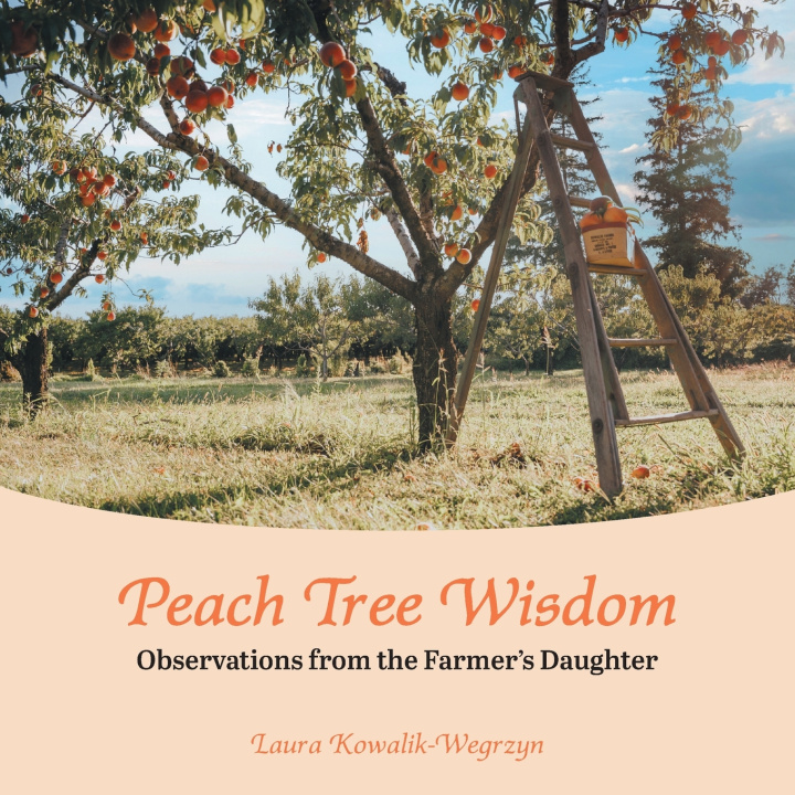 Kniha Peach Tree Wisdom Laura Kowalik-Wegrzyn