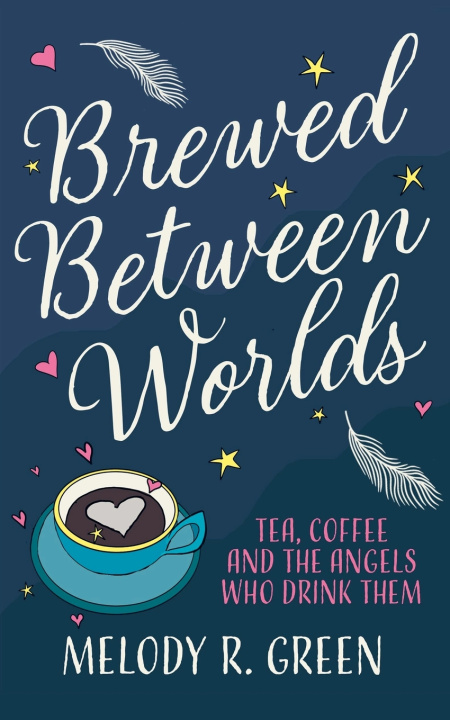 Kniha Brewed Between Worlds Melody R. Green