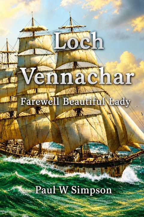 Kniha Loch Vennachar - Farewell Beautiful Lady Paul W Simpson