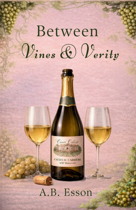 Kniha Between Vines and Verity A.B. Esson
