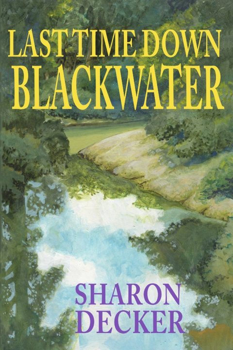 Knjiga Last Time Down Blackwater Sharon Decker