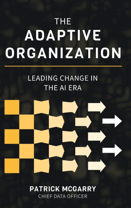 Kniha The Adaptive Organization Patrick McGarry