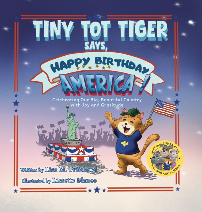 Kniha Tiny Tot Tiger Says, Happy Birthday America! Lisa M Pritchard