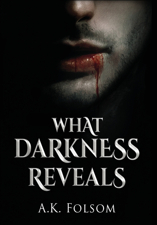 Kniha What Darkness Reveals A.K. Folsom