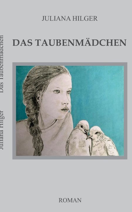Kniha Das Taubenmädchen Juliana Hilger