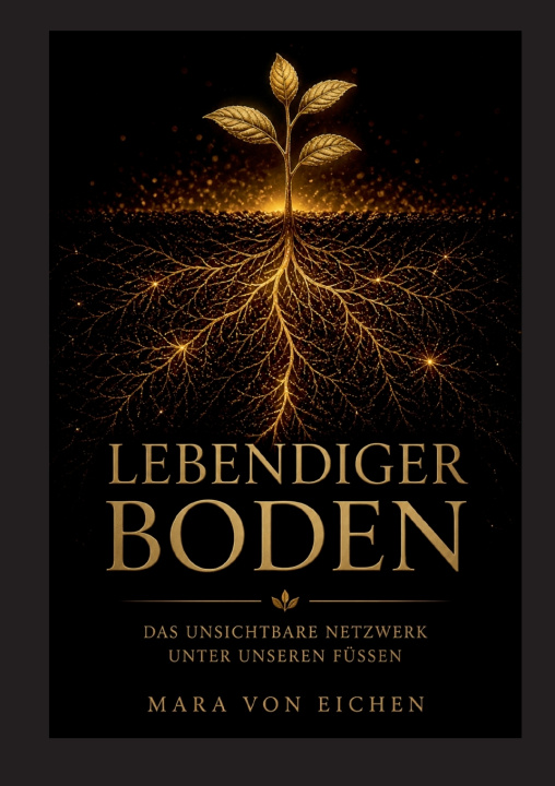 Kniha LEBENDIGER BODEN Mara von Eichen