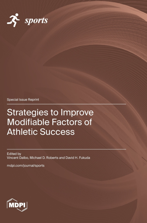 Kniha Strategies to Improve Modifiable Factors of Athletic Success Vincent Dalbo