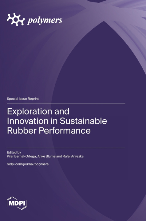 Libro Exploration and Innovation in Sustainable Rubber Performance Pilar Bernal-Ortega