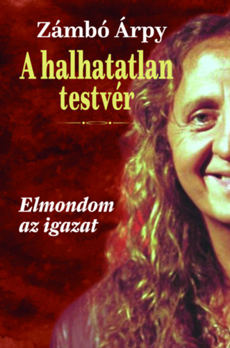 Kniha A halhatatlan testvér Zámbó Árpy