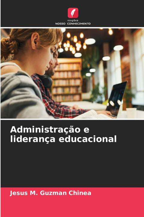 Kniha Administração e liderança educacional Jesús M. Guzmán Chinea