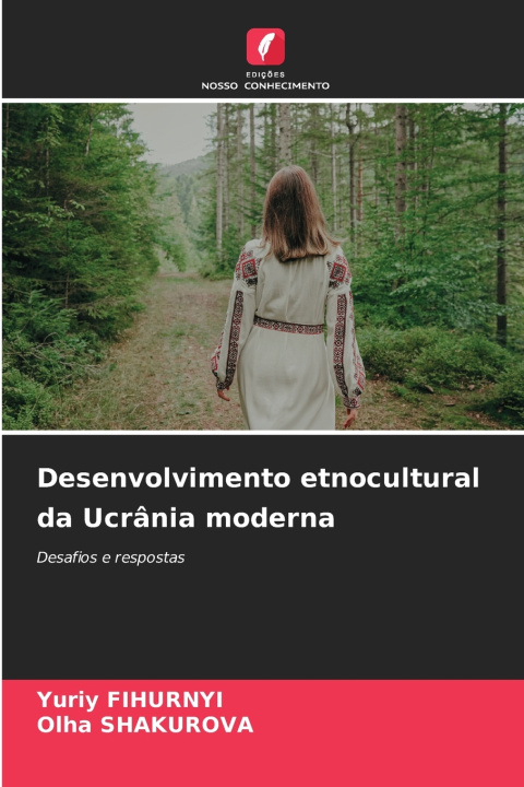 Kniha Desenvolvimento etnocultural da Ucrânia moderna Yuriy Fihurnyi
