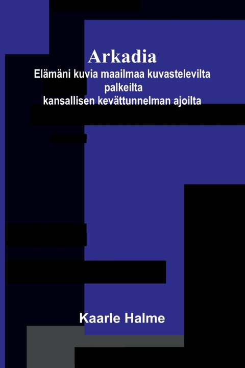 Könyv Arkadia Kaarle Halme