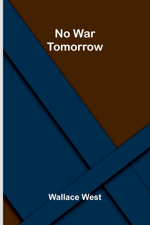 Kniha No war tomorrow Wallace West