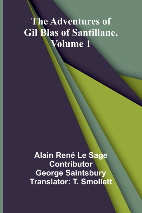 Kniha The Adventures of Gil Blas of Santillane, Volume 1 Alain René Le Sage