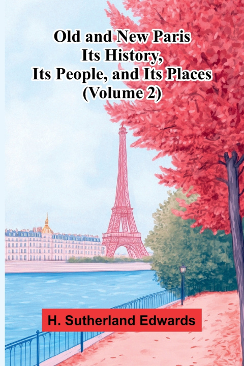 Knjiga Old and New Paris H. Sutherland Edwards