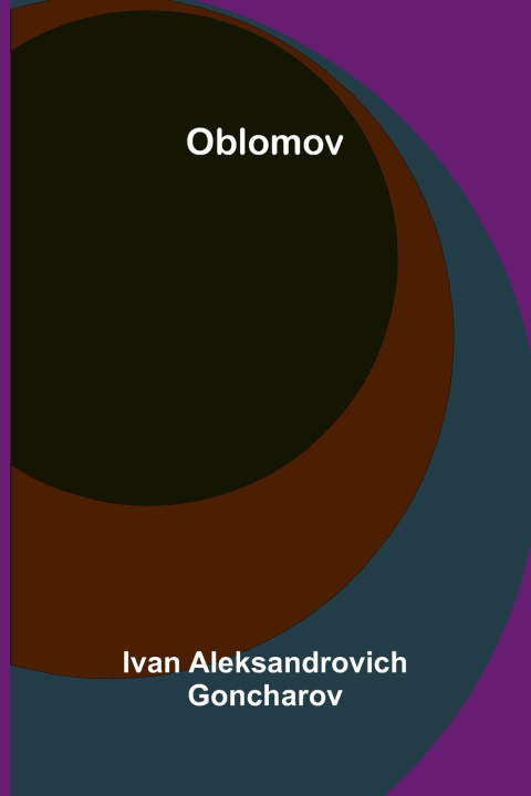 Kniha Oblomov Ivan Aleksandrovich Goncharov