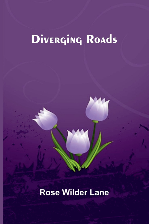 Kniha Diverging roads Rose Wilder Lane