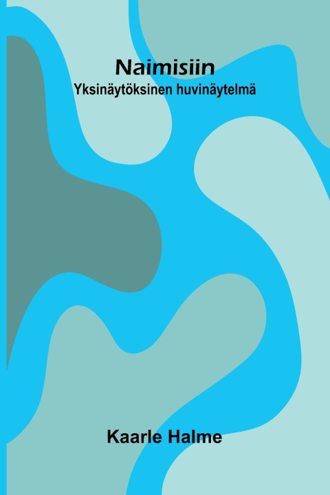 Kniha Naimisiin Kaarle Halme