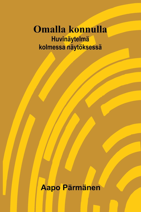 Kniha Omalla konnulla Aapo Pärmänen