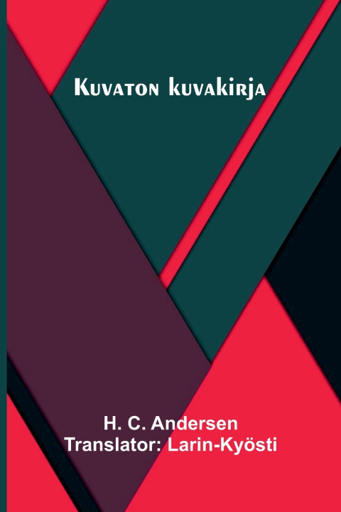 Knjiga Kuvaton kuvakirja H. C. Andersen