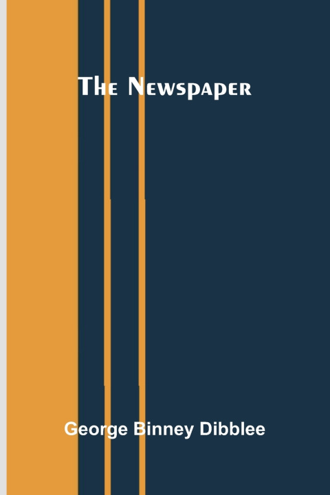 Kniha The Newspaper George Binney Dibblee
