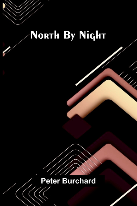 Kniha North by night Peter Burchard