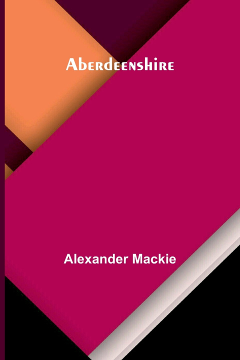 Libro Aberdeenshire Alexander Mackie