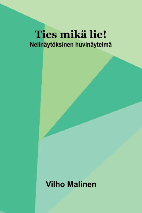 Kniha Ties mikä lie! Vilho Malinen