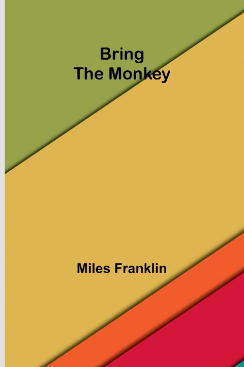 Kniha Bring the Monkey Miles Franklin