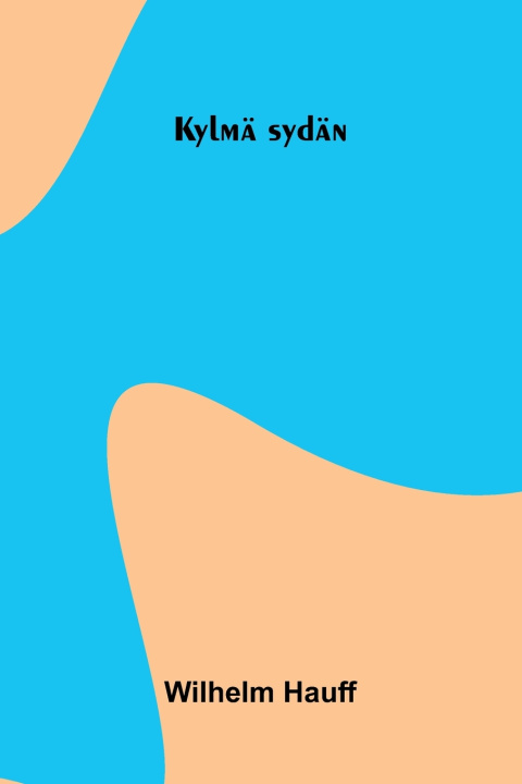 Kniha Kylmä sydän Wilhelm Hauff