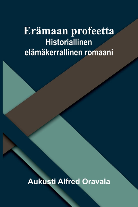 Kniha Erämaan profeetta Aukusti Alfred Oravala