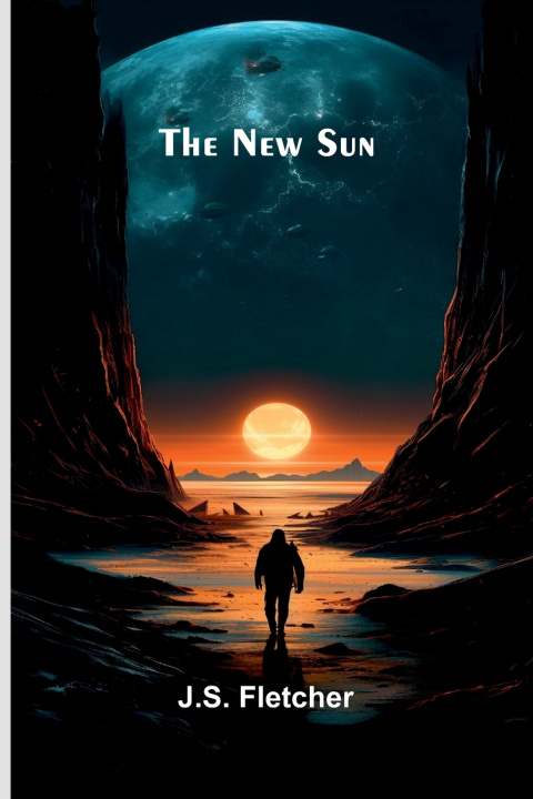 Kniha The New Sun J.S. Fletcher