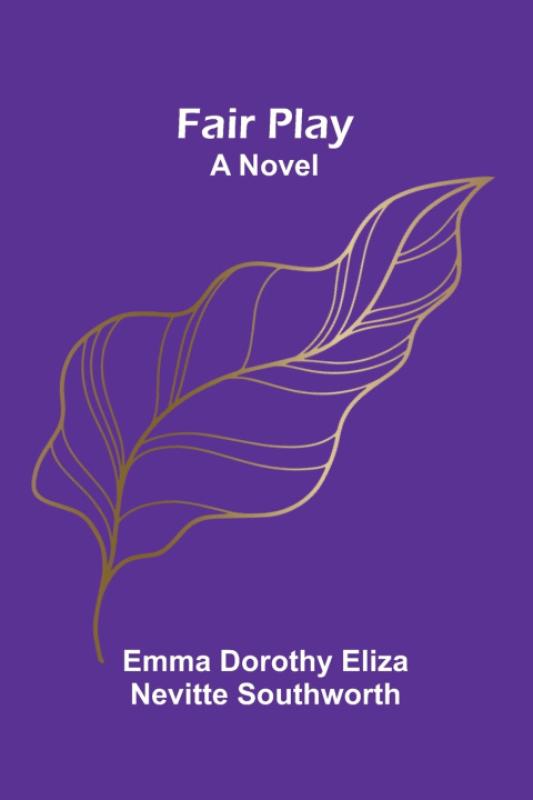 Kniha Fair play Emma Dorothy Eliza Nevitte Southworth