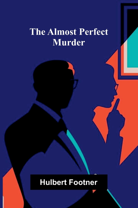 Kniha The Almost Perfect Murder Hulbert Footner