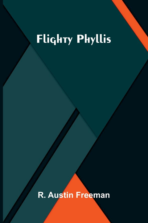 Kniha Flighty Phyllis R. Austin Freeman