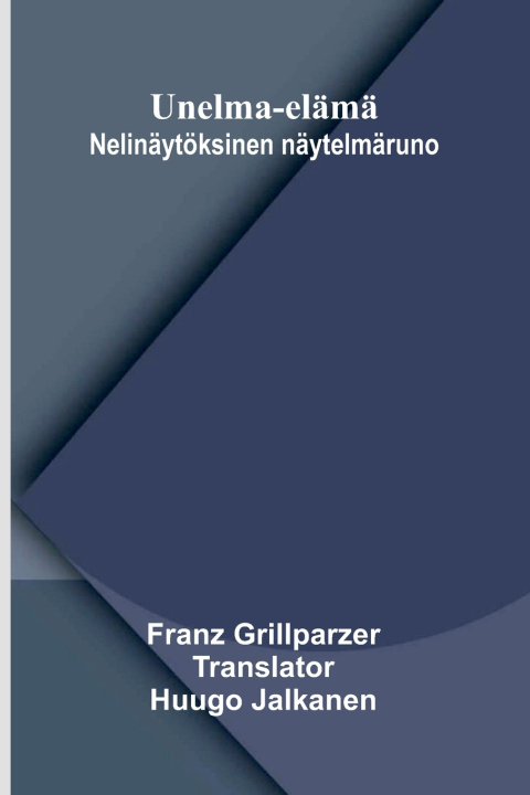 Kniha Unelma-elämä Franz Grillparzer