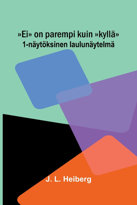 Knjiga Ei on parempi kuin kyllä J. L. Heiberg