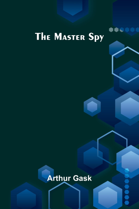 Knjiga The Master Spy Arthur Gask