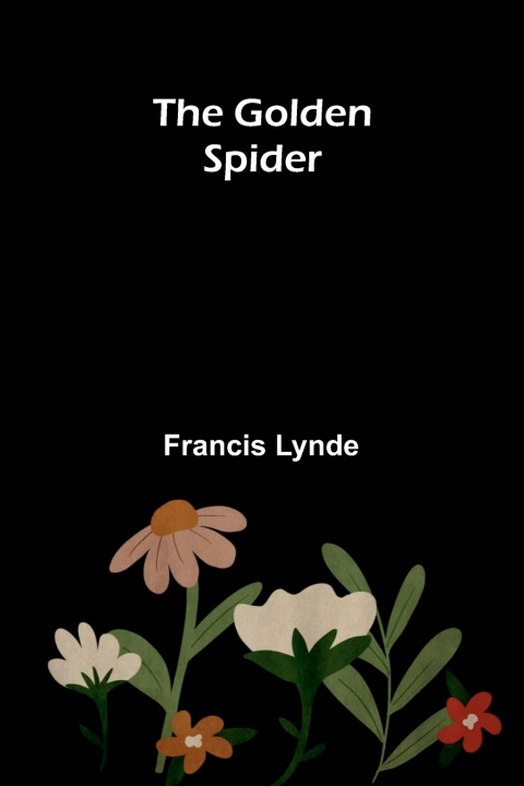 Kniha The golden spider Francis Lynde
