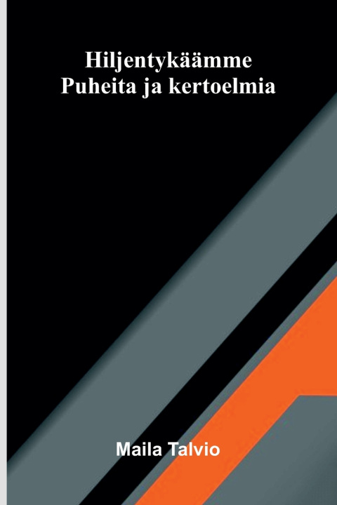 Buch Hiljentykäämme Maila Talvio
