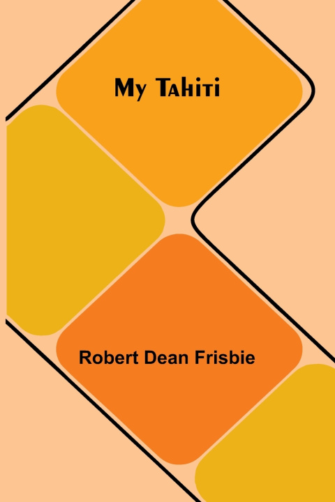 Kniha My Tahiti Robert Dean Frisbie