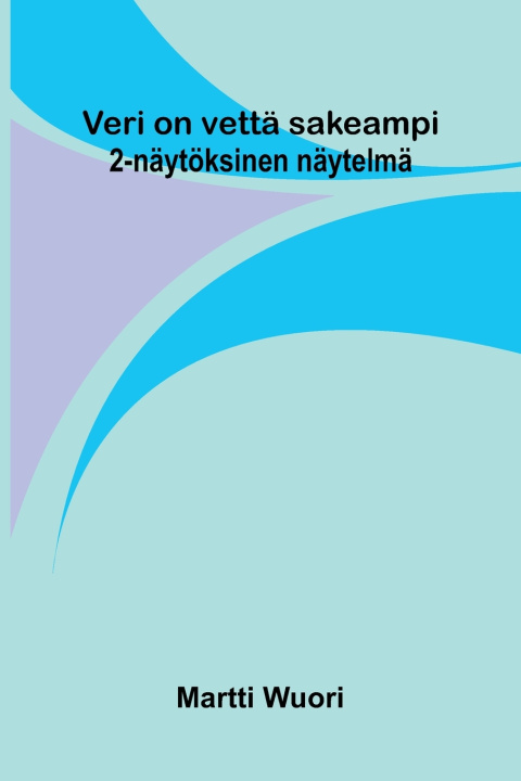 Kniha Veri on vettä sakeampi Martti Wuori
