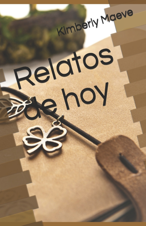 Knjiga Relatos de hoy Kimberly Maeve