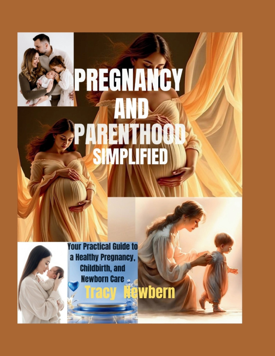 Kniha Pregnancy and Parenthood Simplified Tracy Newbern