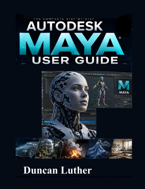 Kniha Autodesk Maya User Guide for Beginners and Professionals Duncan Luther